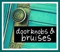 door knobs & bruises
